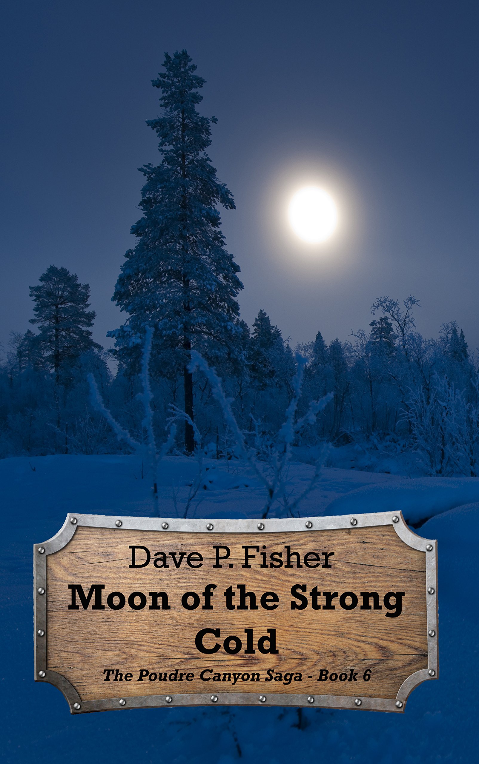 Moon of the Strong Cold (The Poudre Canyon Saga Book 6)