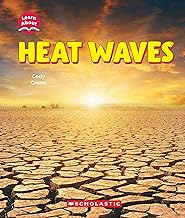Heat Waves (Learn About: Wild Weather)