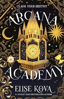 Arcana Academy: the spellbinding #1 Sunday Times bestselling enemies-to-lovers fantasy romance