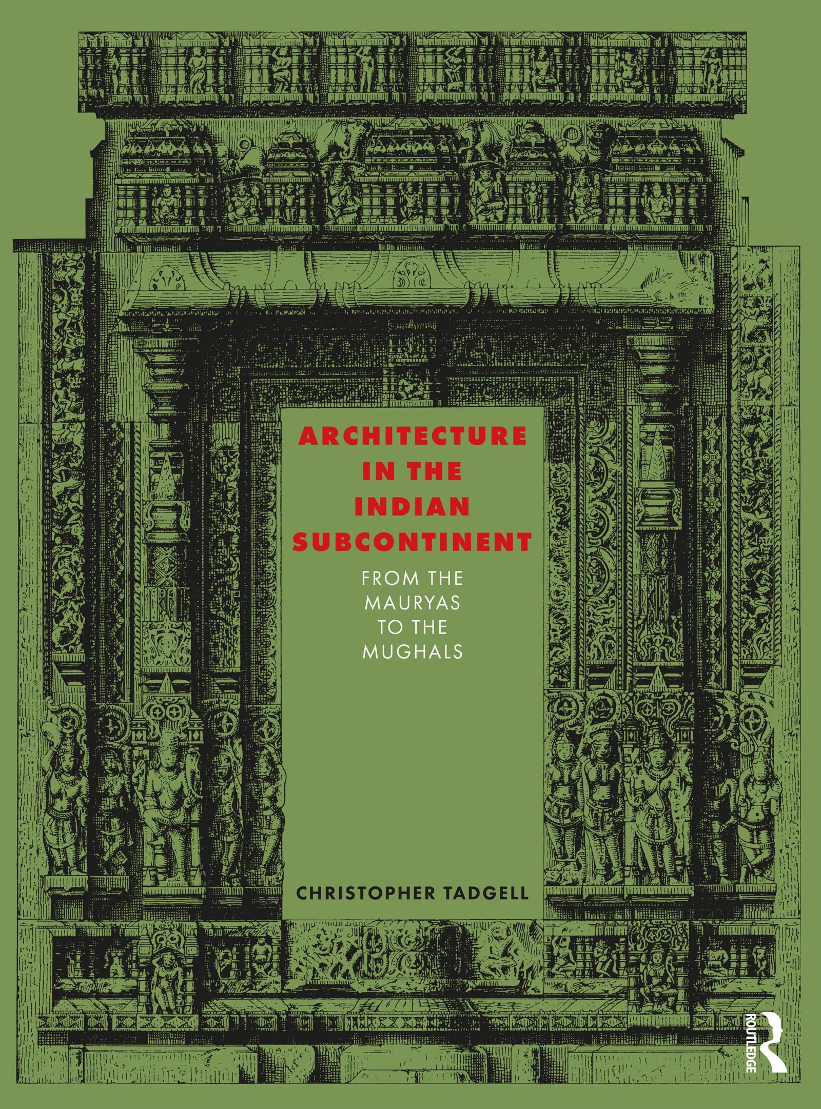Architecture in the Indian Subcontinent book history Mauryas Mughals English