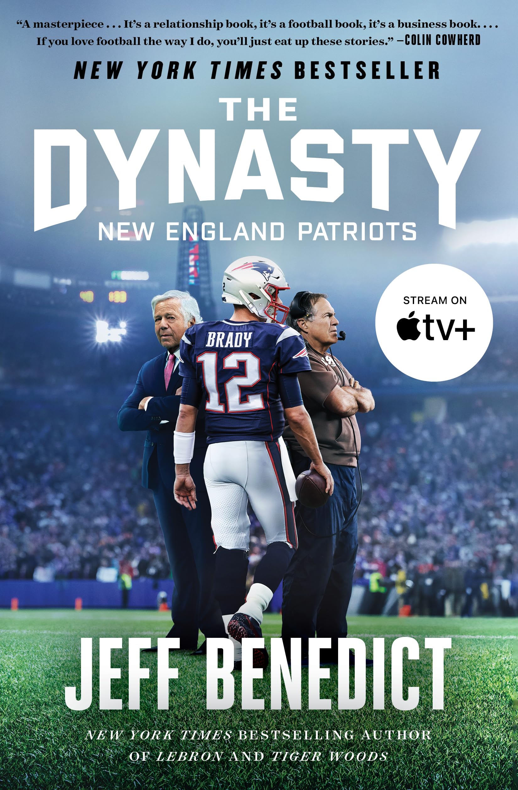 The Dynasty: Definitive Account of a Legendary Sports Team (New England Patriots)