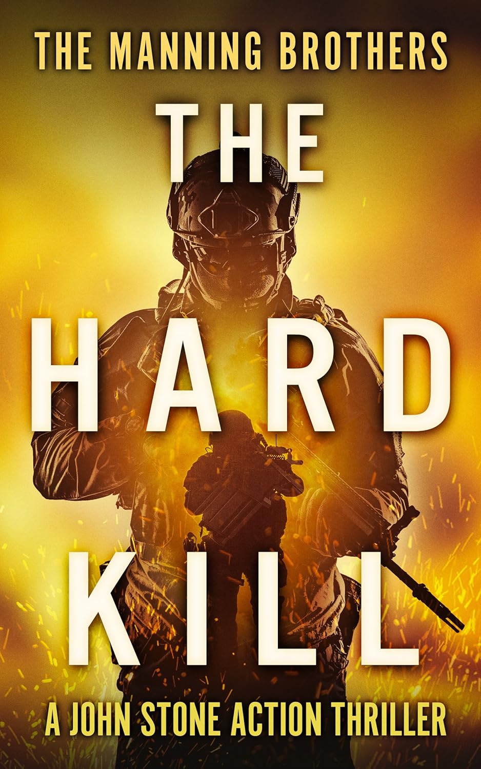 The Hard Kill: An Action Packed Military Pulp Thriller (A John Stone Action Thriller Book 1)