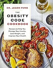 The Obesity Code Cookbook: Recipes to Help You Manage Insulin, Lose Weight, and Improve Your Health