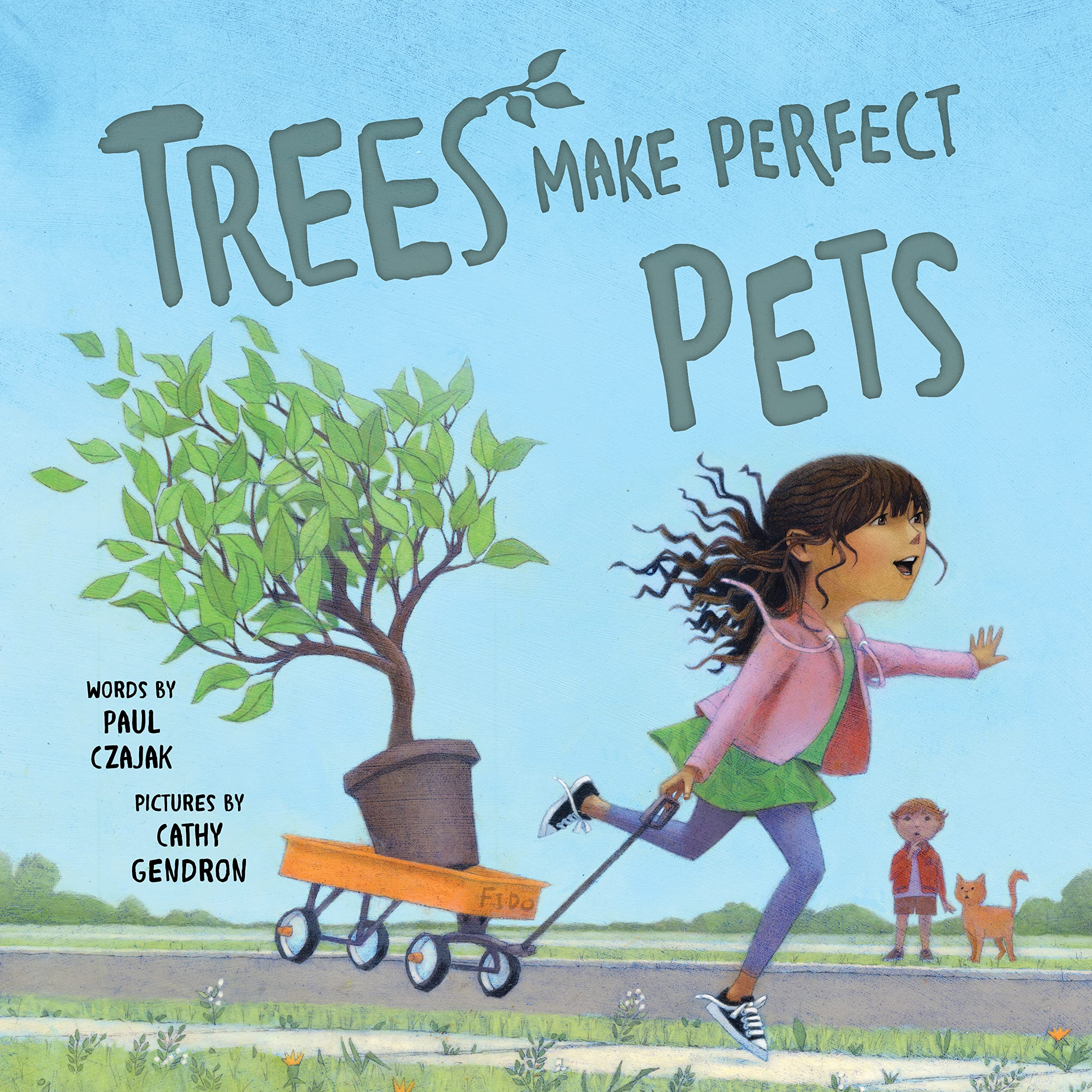 Trees Make Perfect Pets: A Story About Nature, Plants And Gardening For Kids