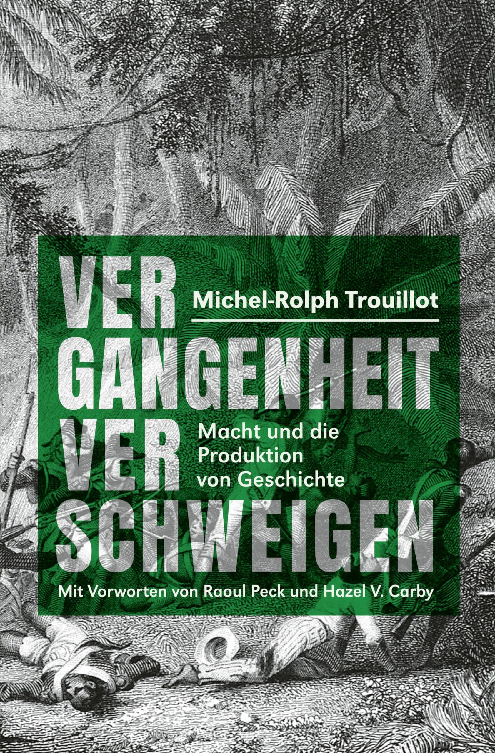 Vergangenheit verschweigen: Macht und die Produktion von Geschichte