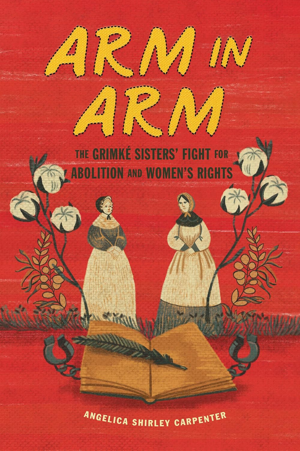 Arm in Arm: The Grimké Sisters' Fight for Abolition and Women's Rights      Paperback – September 9, 2025