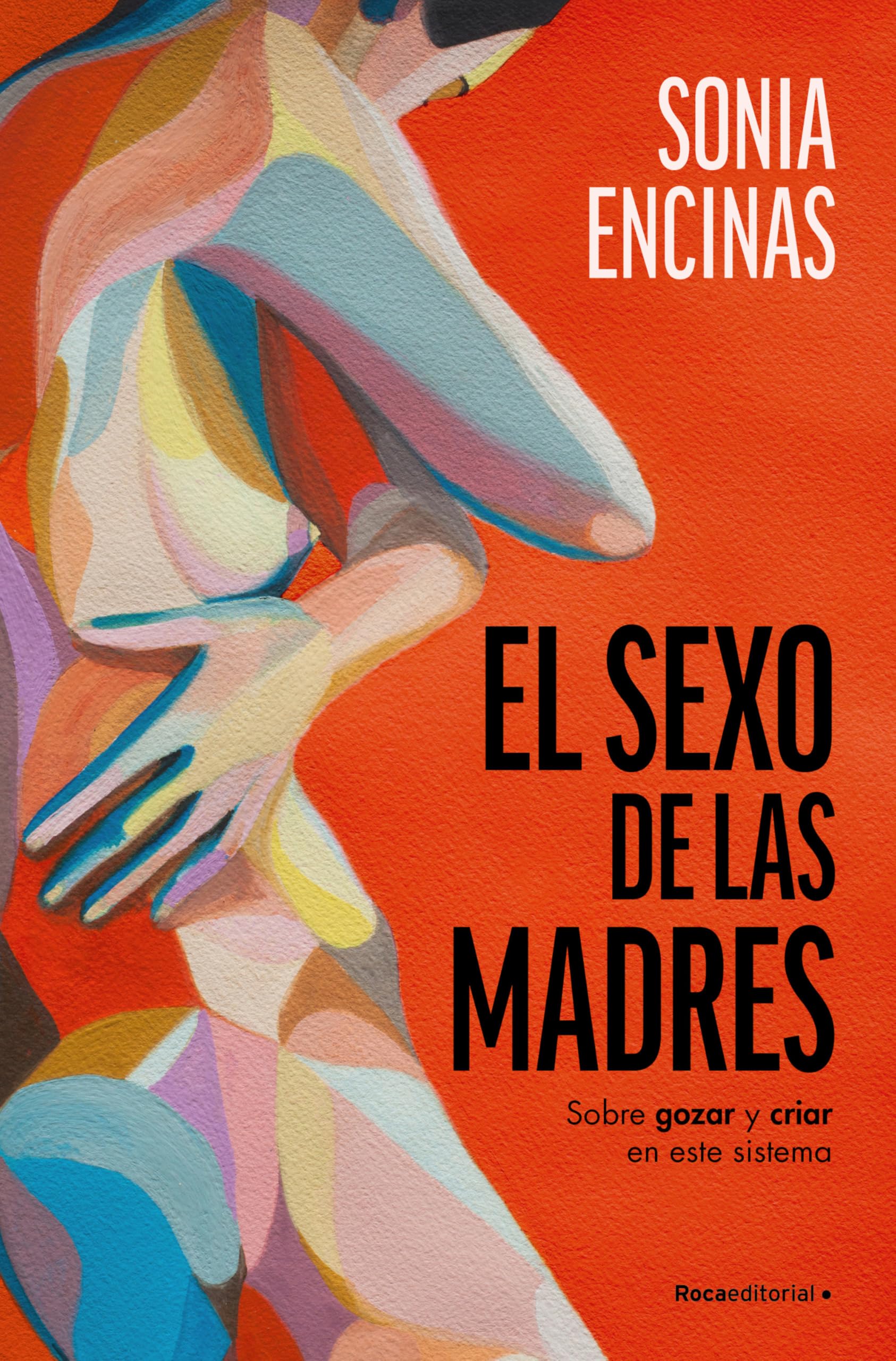El sexo de las madres: Sobre gozar y criar en este sistema (No ficción)
