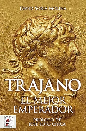 Trajano El mejor emperador (Spanish Edition)