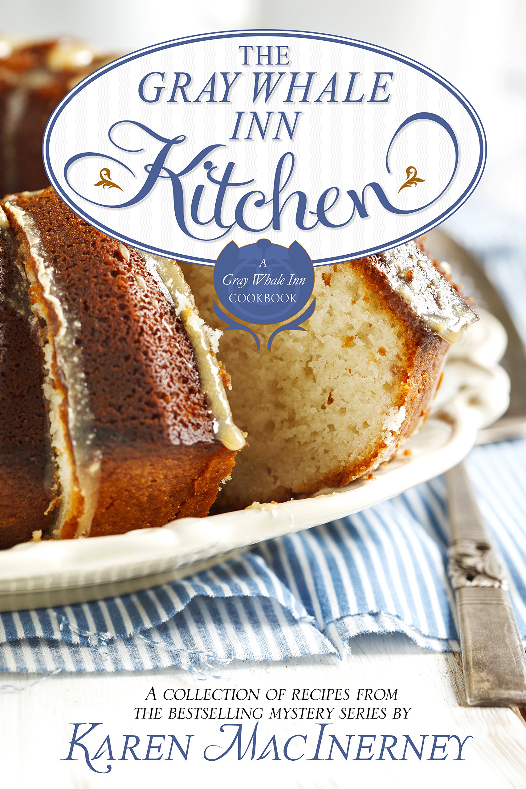 The Gray Whale Inn Kitchen: A Collection of Recipes from the Bestselling Gray Whale Inn Mysteries (The Gray Whale Inn Mysteries)