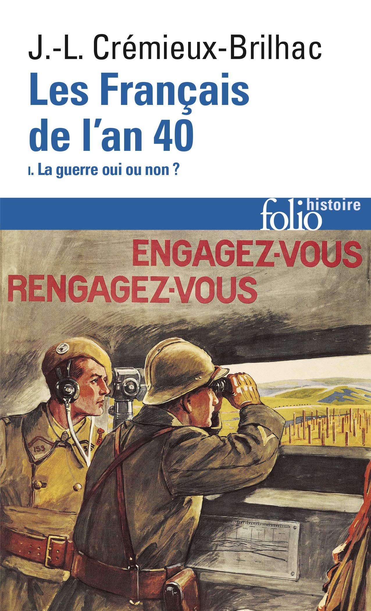 Les Français de l'an 40 (Tome 1-La guerre oui ou non ?) (Folio histoire)