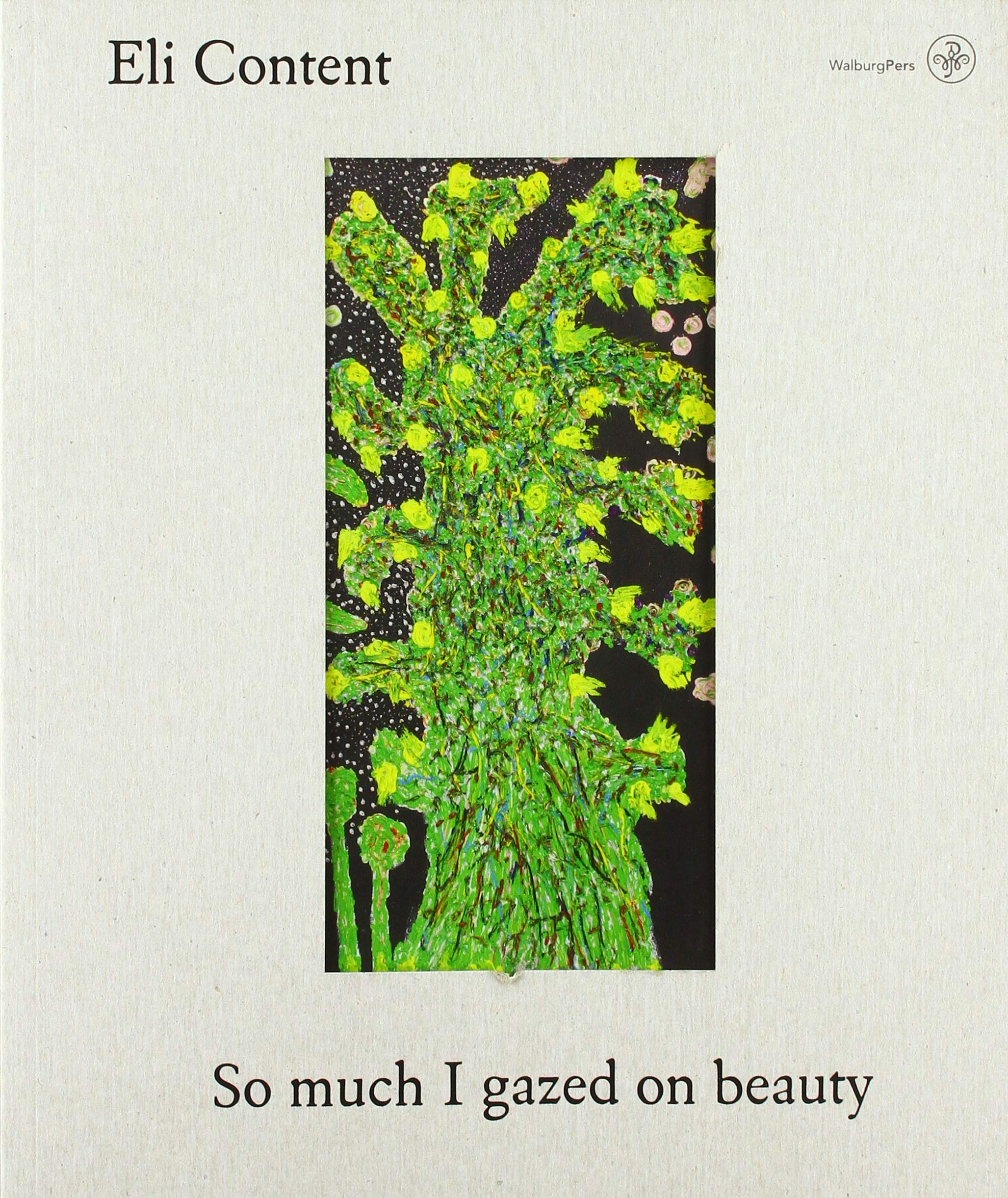 Eli Content: So much I gazed on beauty