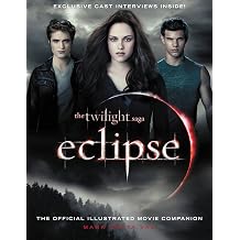 Eclipse The Official Illustrated Movie Companion The Twilight Saga Eclipse
