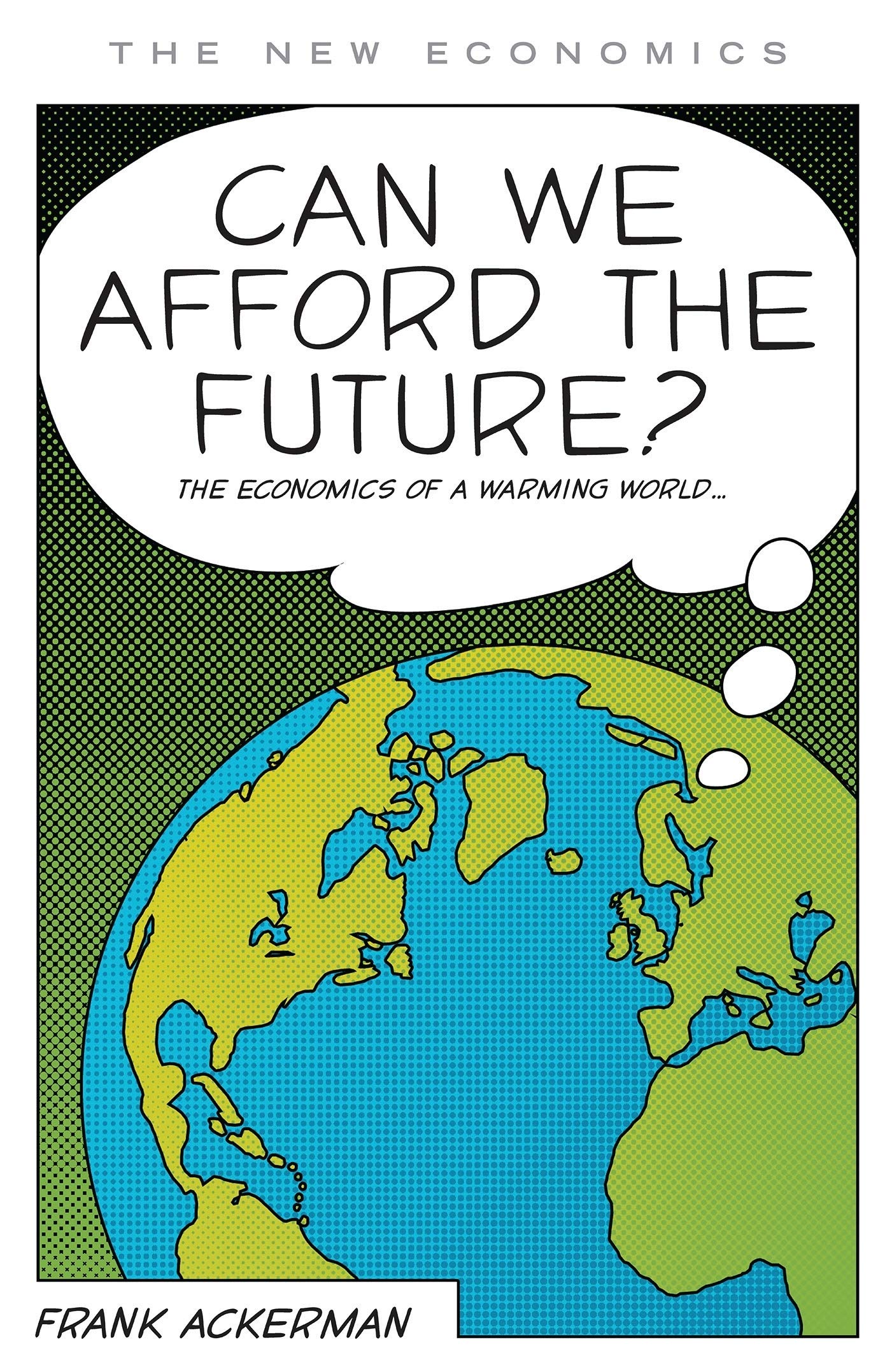 Can We Afford the Future?: The Economics of a Warming World