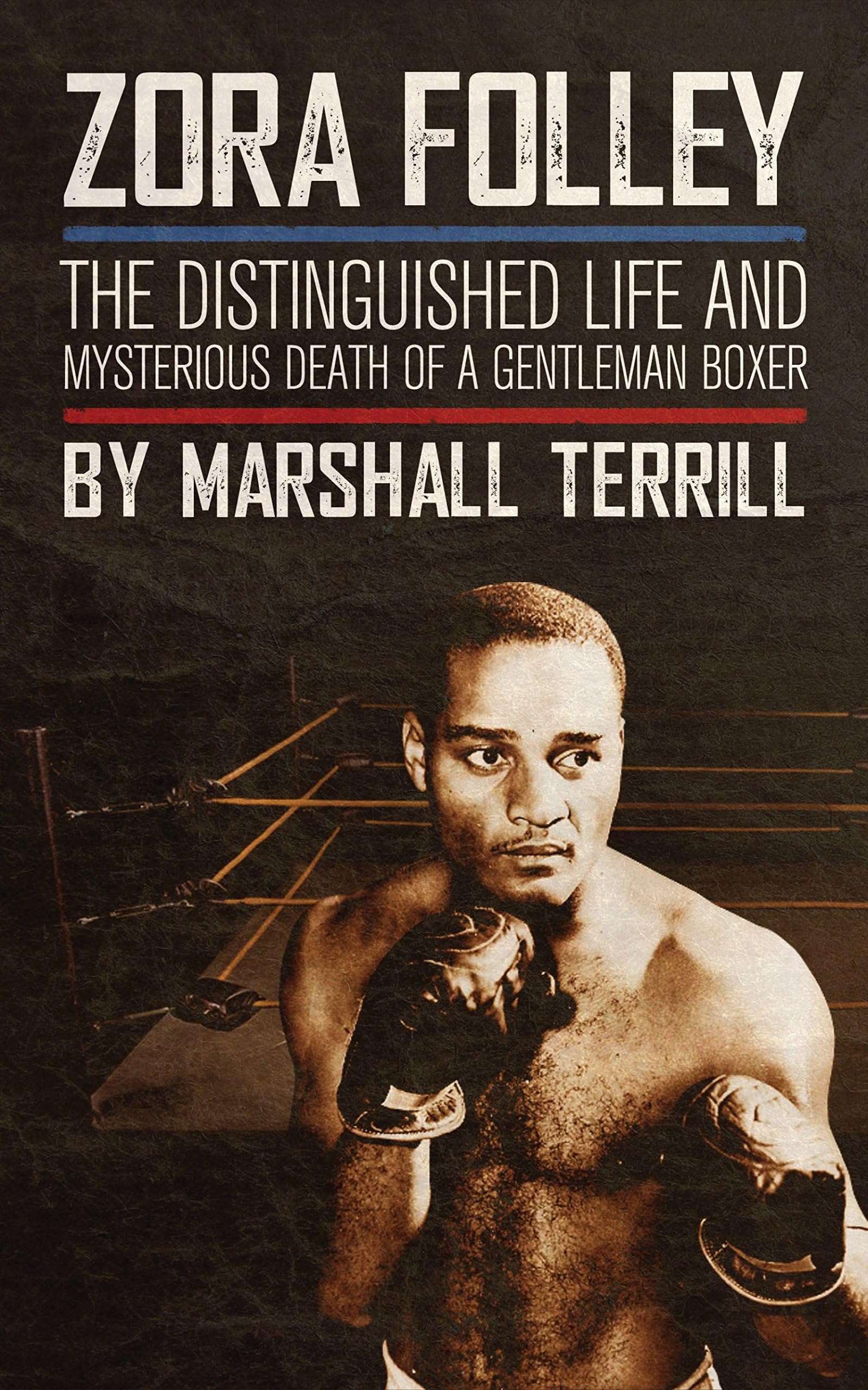 Zora Folley: The Distinguished Life and Mysterious Death of a Gentleman Boxer
