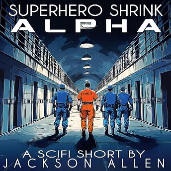 Superhero Shrink: Alpha Audiobook by Jackson Allen episode artwork