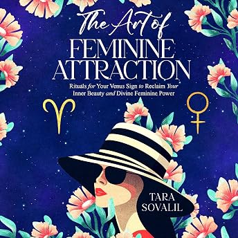 The Art of Feminine Attraction Audiobook by Tara Sovalil episode artwork