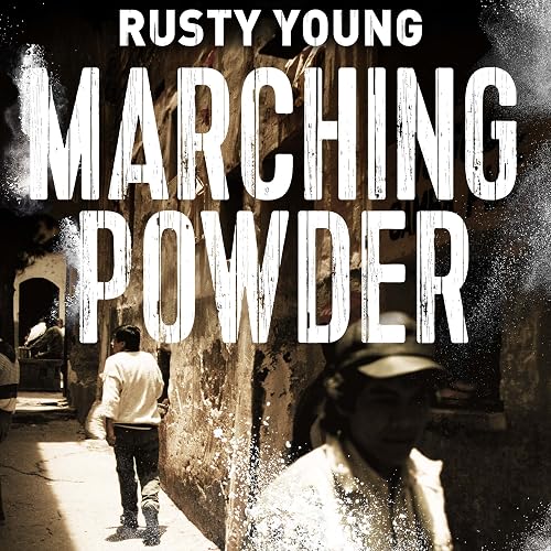 Marching Powder: A True Story of a British Drug Smuggler In a Bolivian Jail