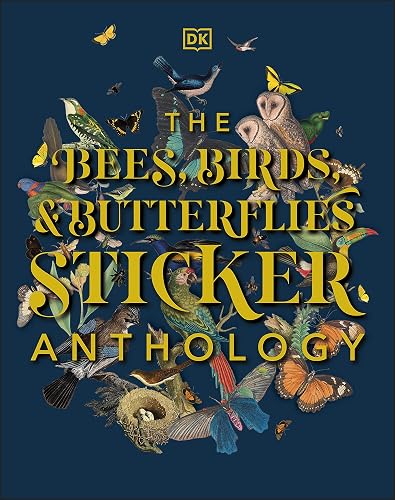 The Bees, Birds &amp; Butterflies Sticker Anthology: With More Than 1,000 Vintage Stickers
