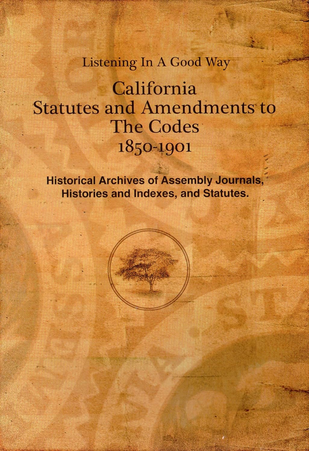 Listening in a Good Way California Statutes and Amendments