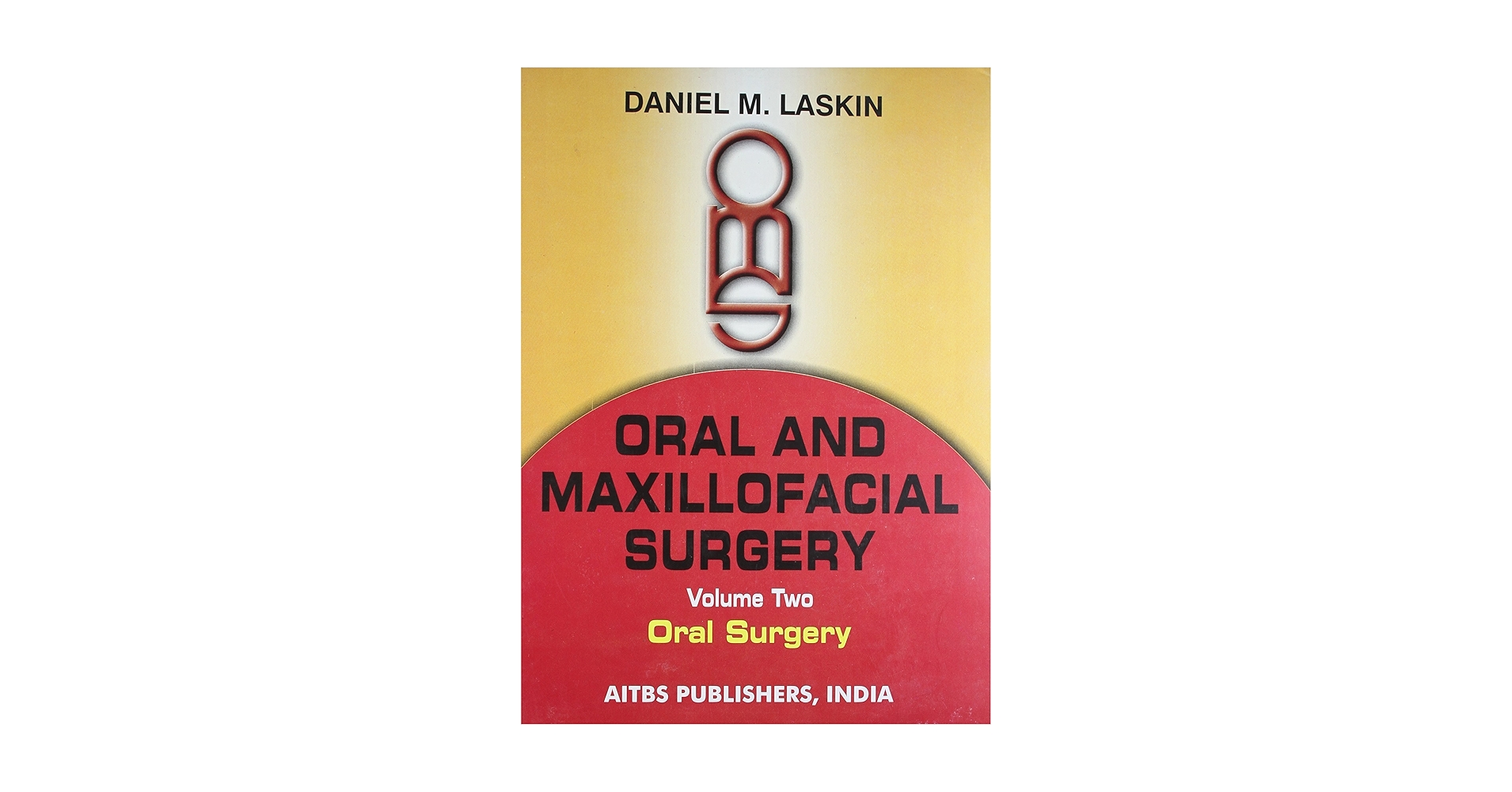 ORAL AND MAXILLOFACIAL SURGERY 第二版 ORAL AND MAXILLOFACIAL SURGERY 第二版 Oral and Maxillofacial