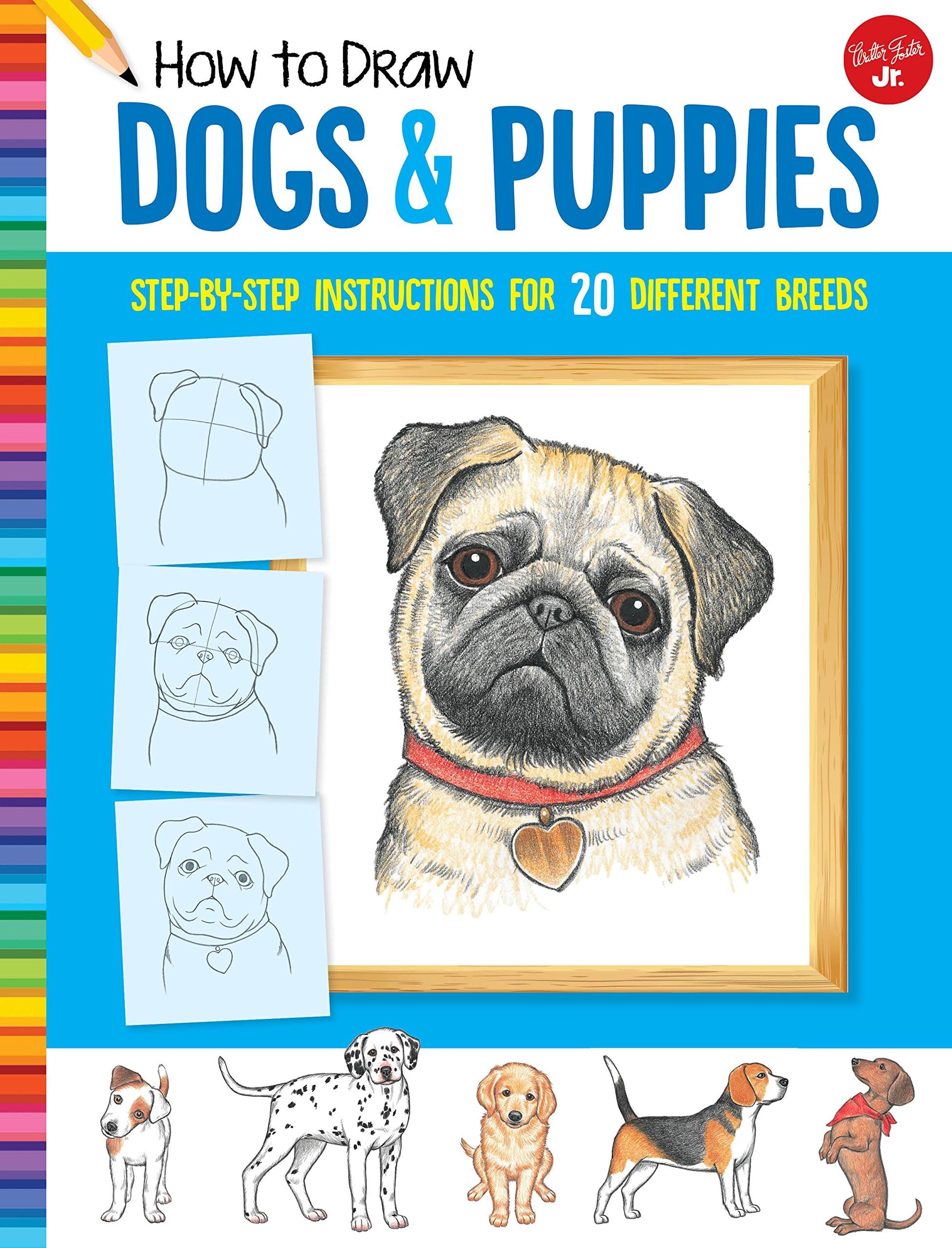 How to Draw Dogs & Puppies: Step-by-step instructions for 20 different breeds (Learn to Draw)