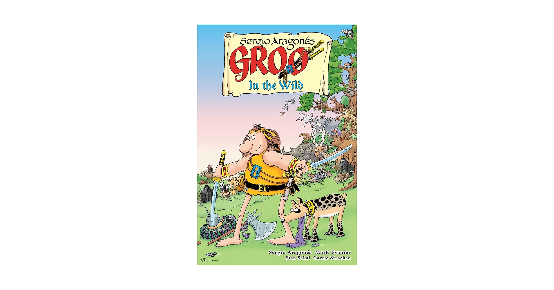 Groo: In the Wild: Aragonés, Sergio, Evanier, Mark, Aragonés