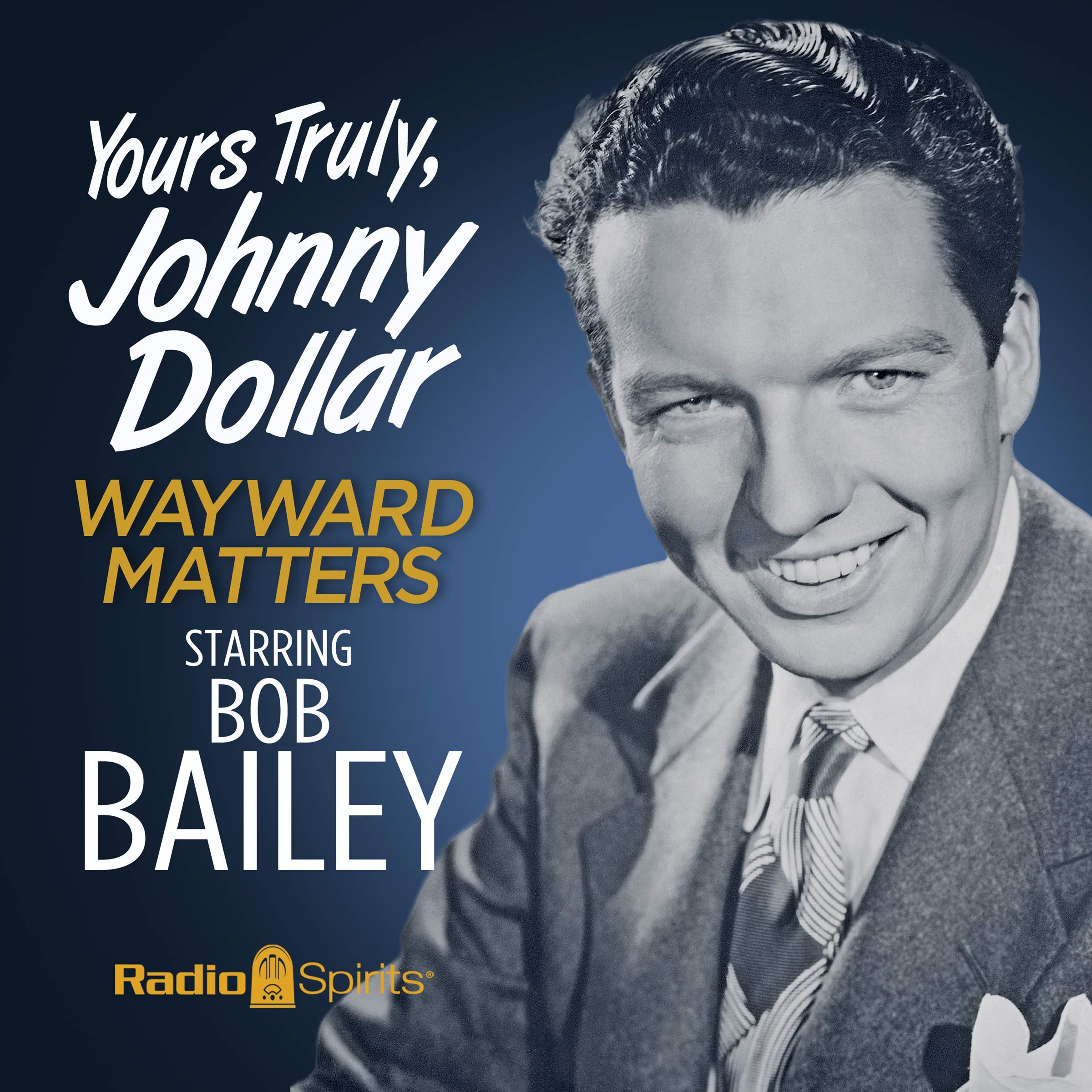 Cover art for Yours Truly, Johnny Dollar: Wayward Matters