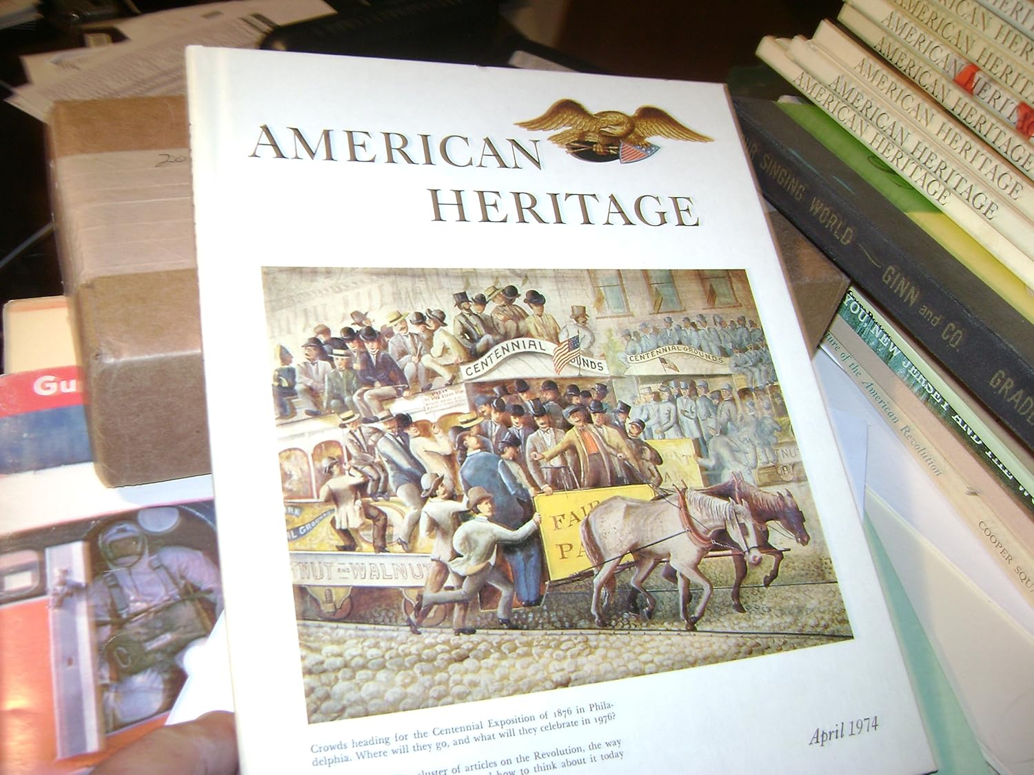 American Heritage, the Magazine of History - APRIL, 1974 - Vol XXV, #3