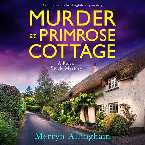 Murder at Primrose Cottage: A Flora Steele Mystery, Book 3