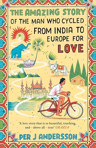 The Amazing Story of the Man Who Cycled from India to Europe for Love: 'You won't find any other love story that is so beautiful' Grazia