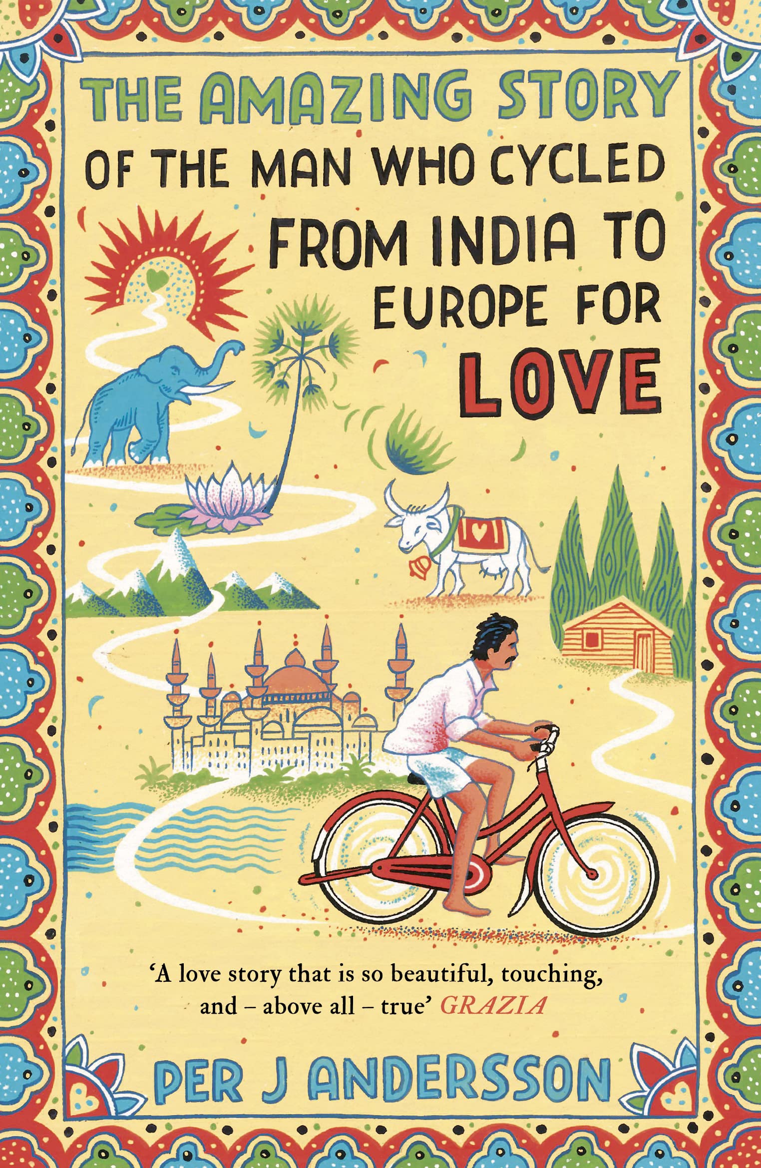 The Amazing Story of the Man Who Cycled from India to Europe for Love: 'You won’t find any other love story that is so beautiful’ Grazia