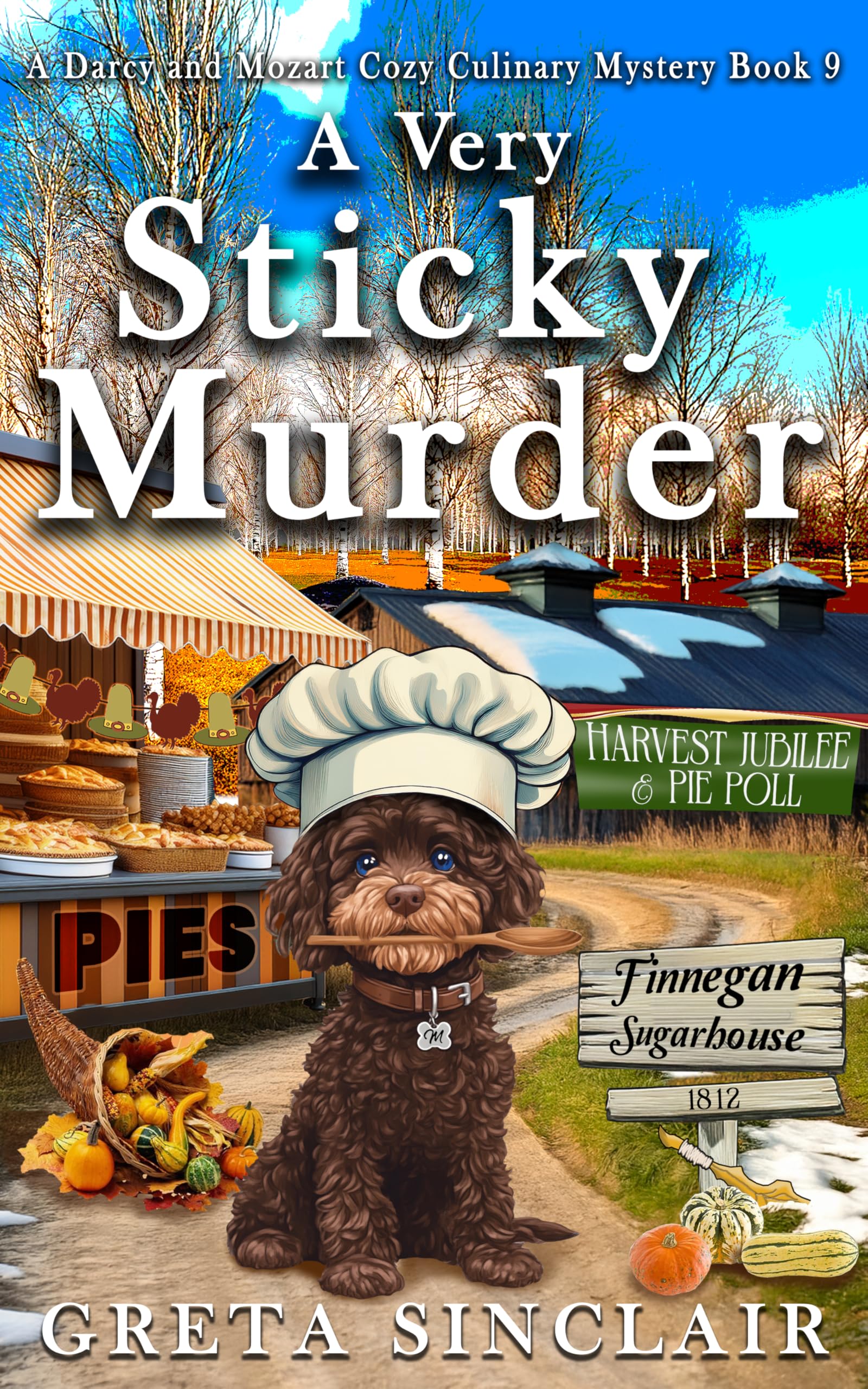 A Very Sticky Murder: A Deliciously Deadly Vermont Cozy Culinary Mystery (A Darcy and Mozart Cozy Culinary Mystery)