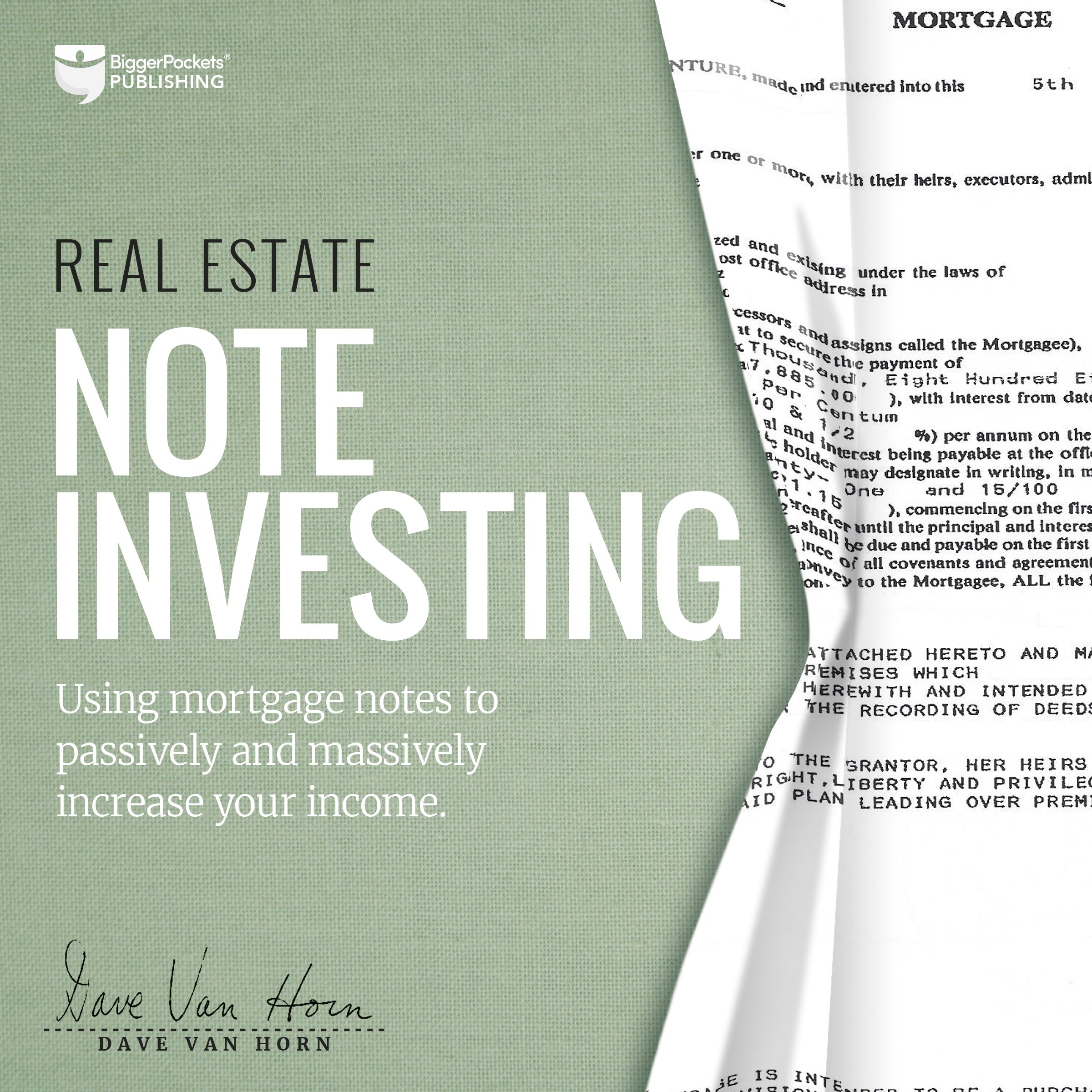 Cover art for Real Estate Note Investing: Using Mortgage Notes to Passively and Massively Increase Your Income