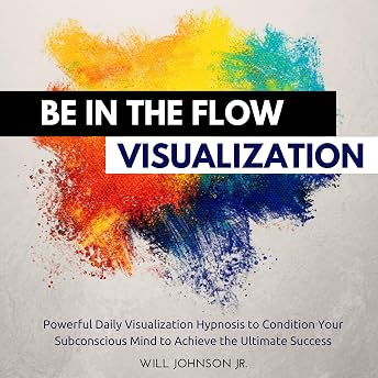 Be in the Flow Visualization Audiobook by Will Johnson Jr. episode artwork