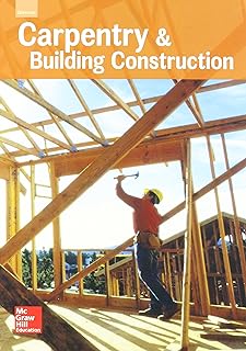 Glencoe Carpentry and Building Construction, Student Edition (CARPENTRY & BLDG CONSTRUCTION)