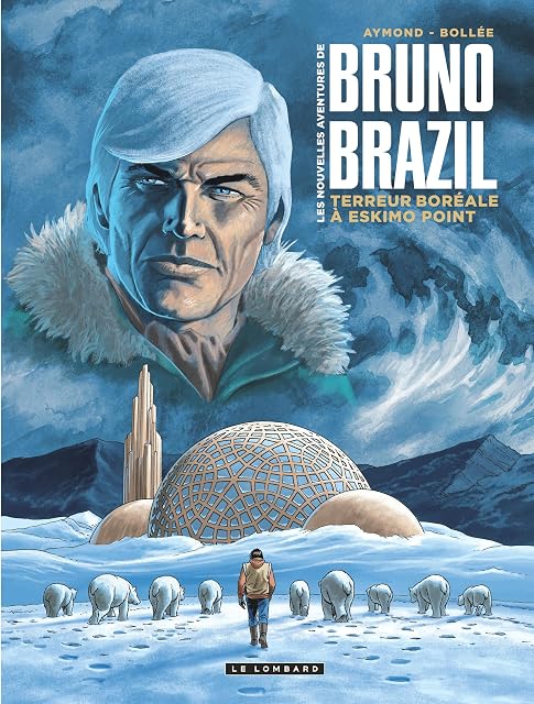 Portada de Les Nouvelles aventures de Bruno Brazil - Tome 3 - Terreur boréale à Eskimo Point