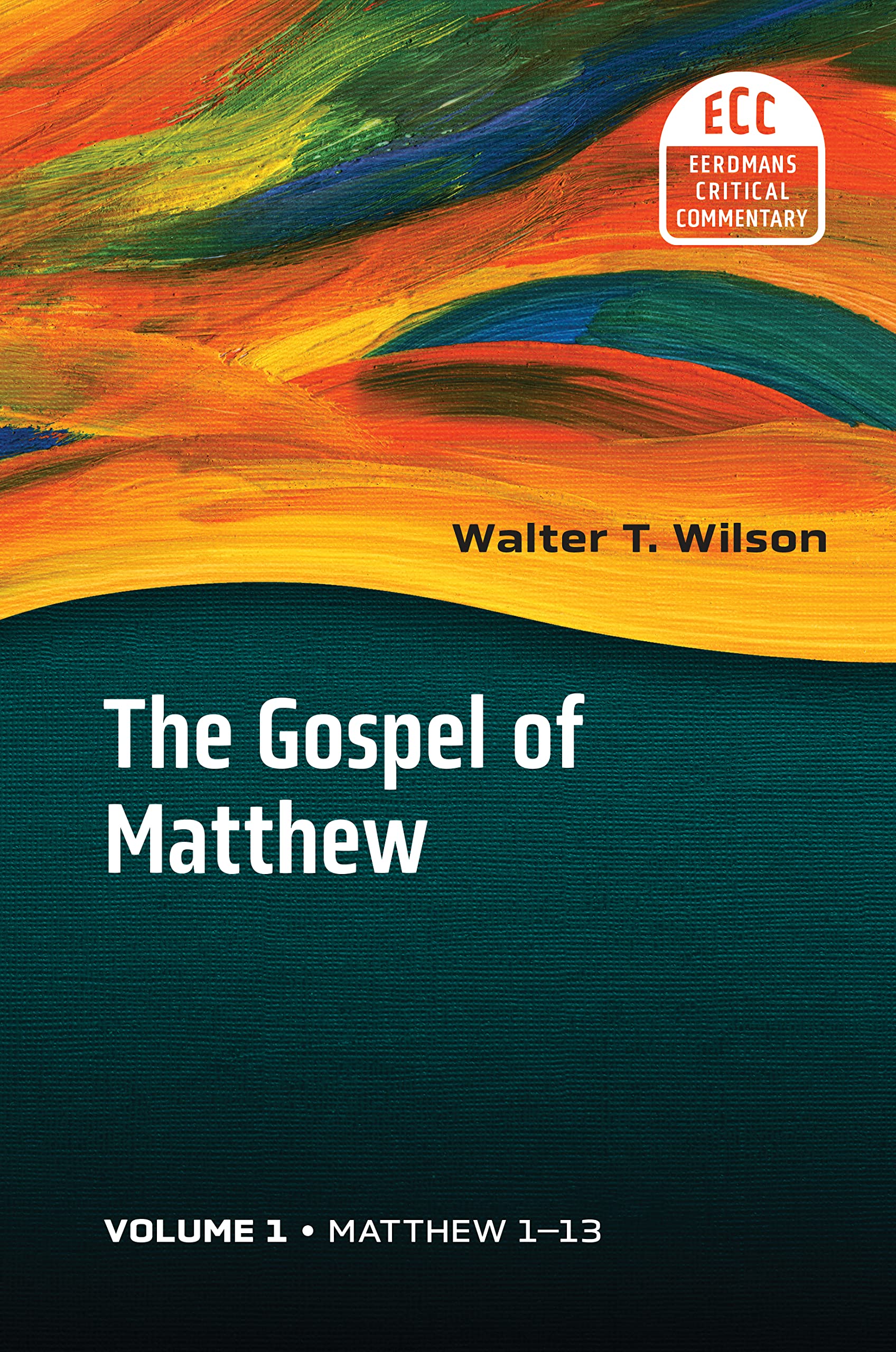 The Gospel of Matthew, Vol 1 by Walter T Wilson (Hardback Book)