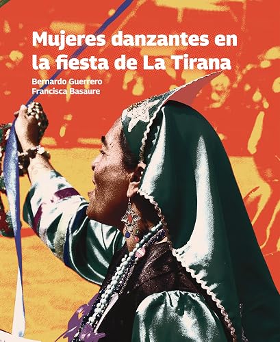 Mujeres danzantes en la fiesta de La Tirana (Spanish Edition)