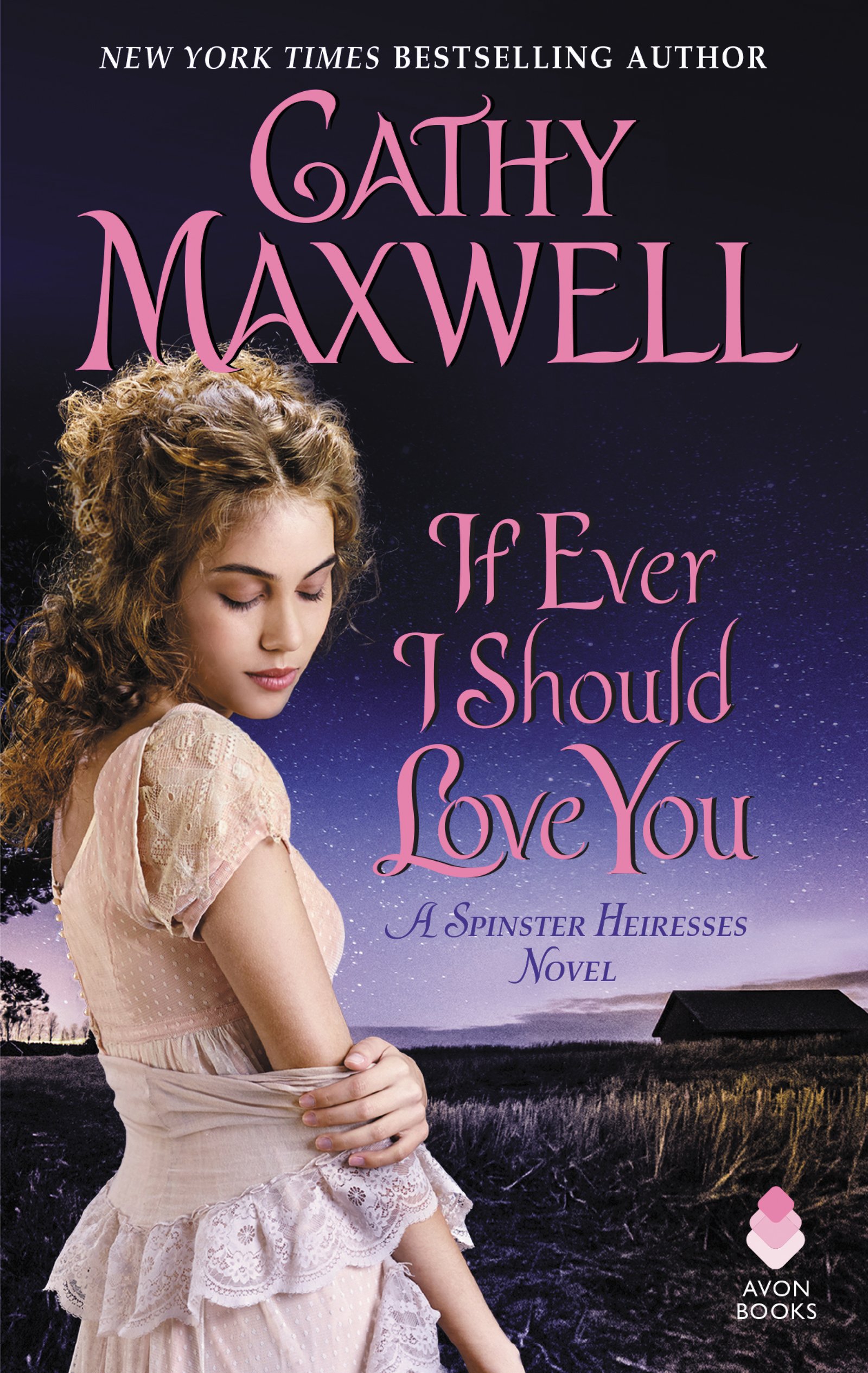If Ever I Should Love You: A Passionate Regency Romance of a Penniless Earl and the Reluctant Heiress He Must Win (The Spinster Heiresses Book 1)
