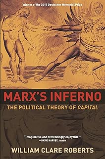 Marx's Inferno: The Political Theory of Capital