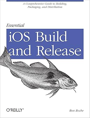 Amazon.com: Essential iOS Build and Release: A Comprehensive Guide to ...