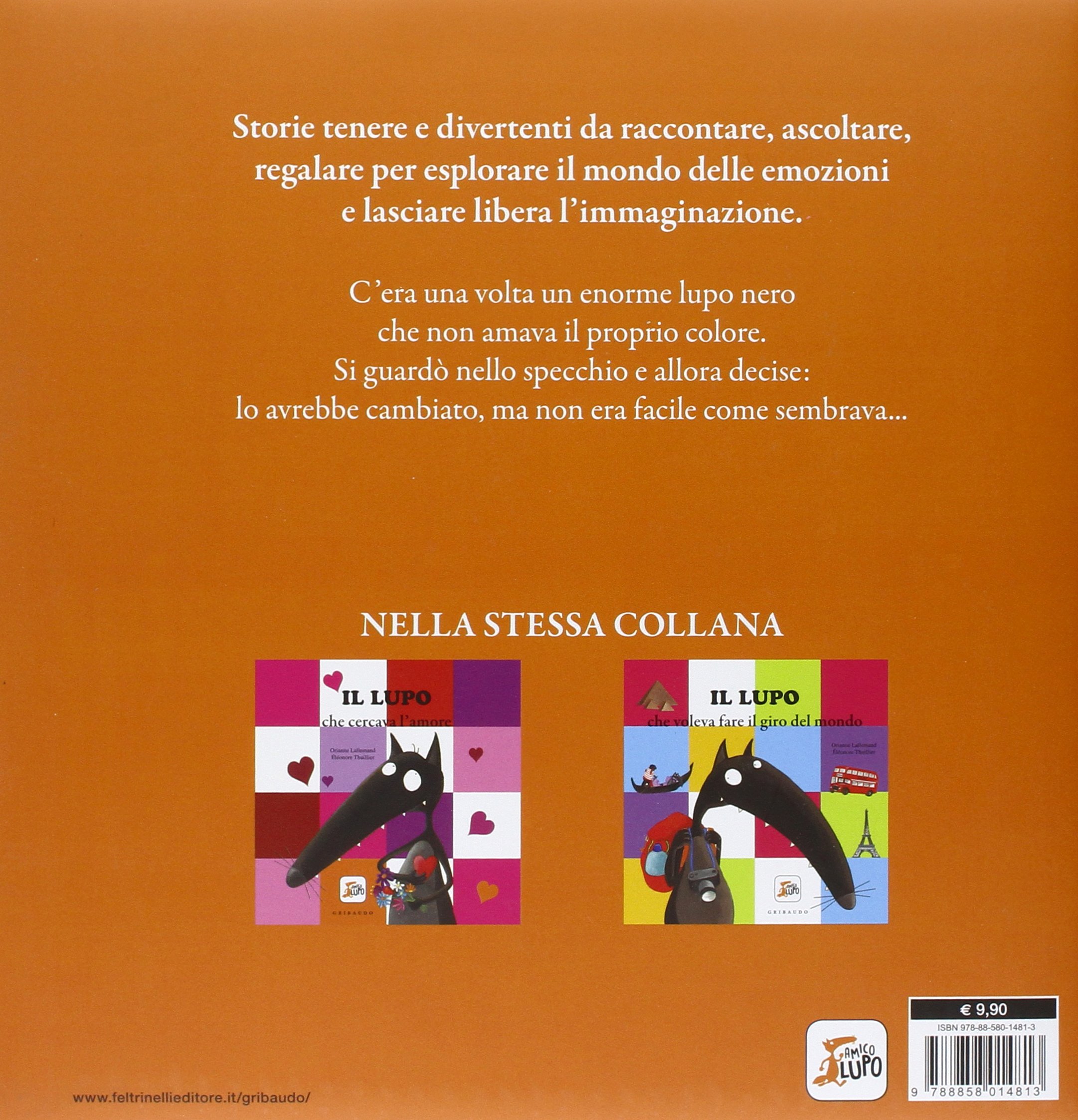 Il lupo che voleva cambiare colore. Amico lupo. Ediz. illustrata
