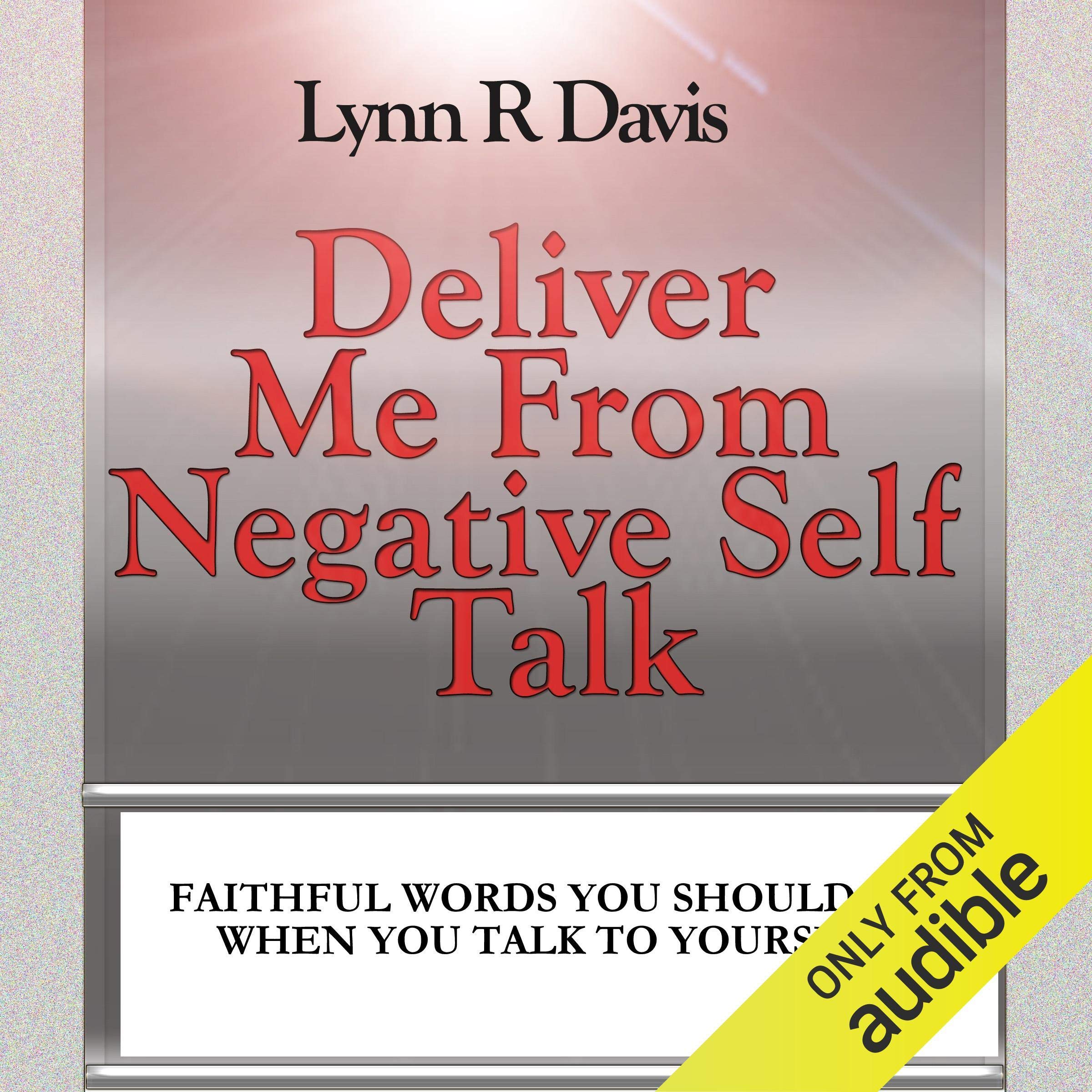 Deliver Me from Negative Self-Talk