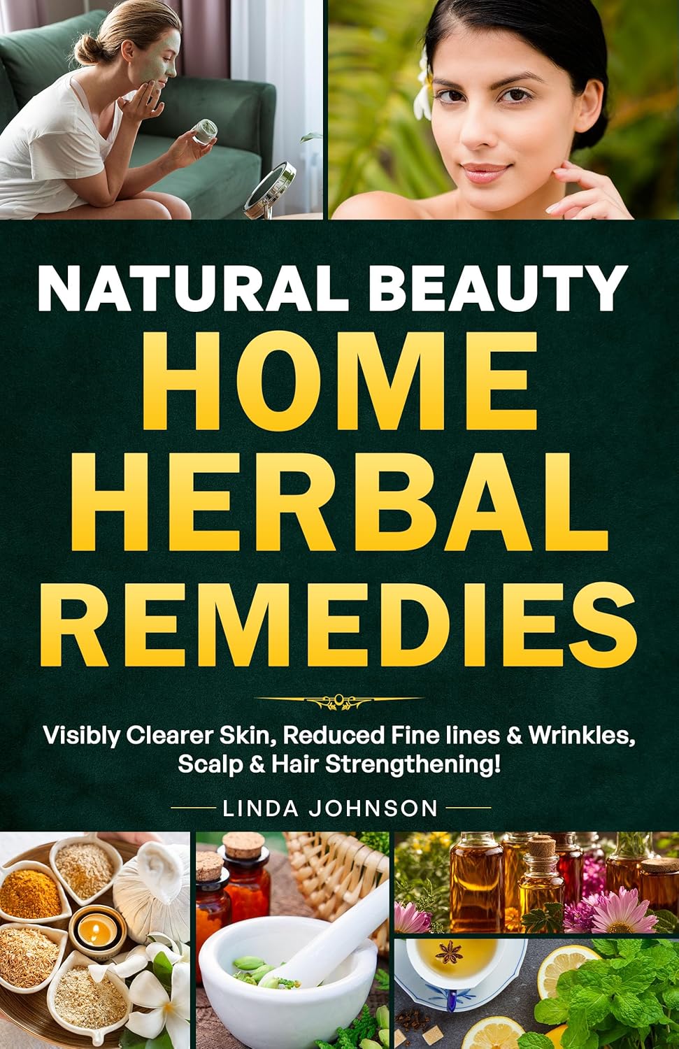 NATURAL BEAUTY HOME HERBAL REMEDIES: Book For Visibly Clear & Bright Skin, Anti-Aging Booster for Fine lines & Wrinkles, Anti-Dandruff Fighter, Scalp & … lustrous Hair (Home Herbal Remedy Books 1)