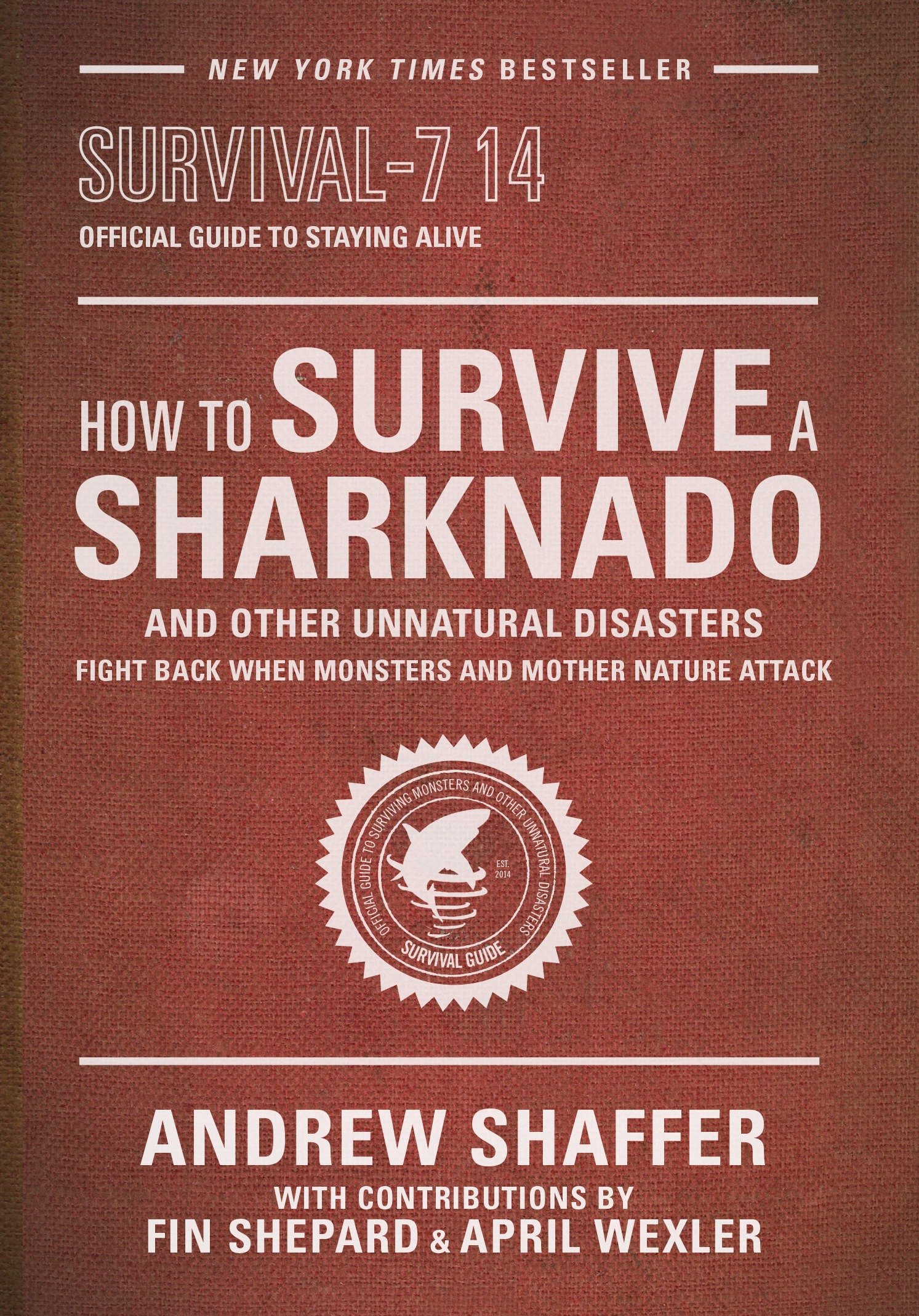 Buy How to Survive a Sharknado and Other Unnatural Disasters: Fight Back When Monsters and Mother Nature Attack — BookShops.in