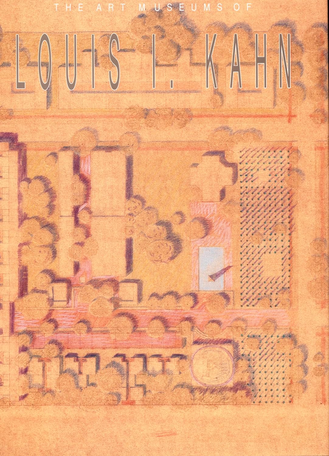 The Art Museums of Louis I. Kahn      Hardcover – Illustrated, November 29, 1989