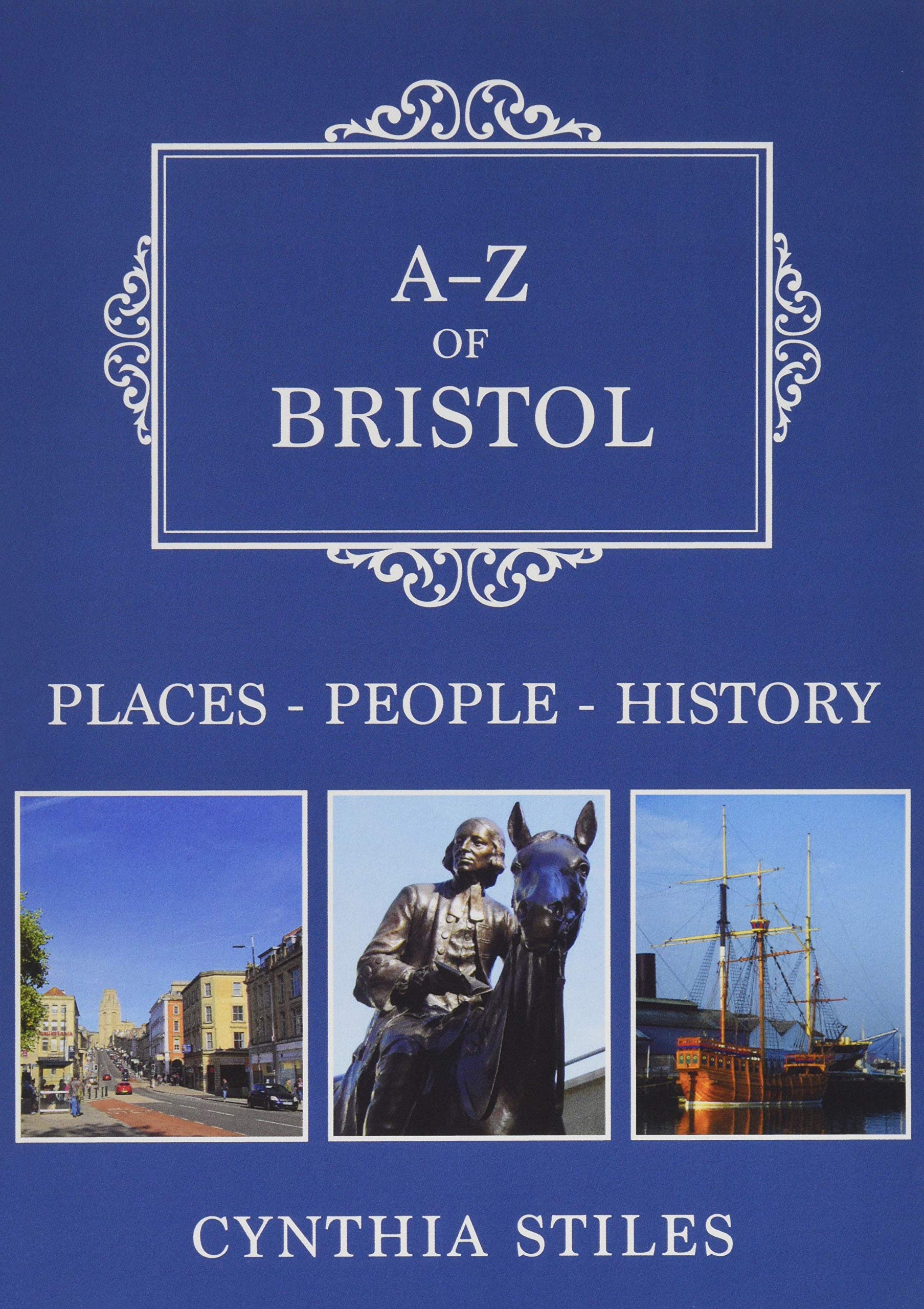 A-Z of Bristol by Cynthia Stiles - 9781445681719