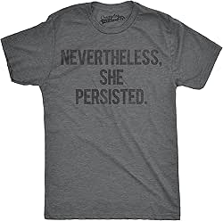 Nevertheless She Persisted Funny Political Feminist Girl Power Graphic Cool