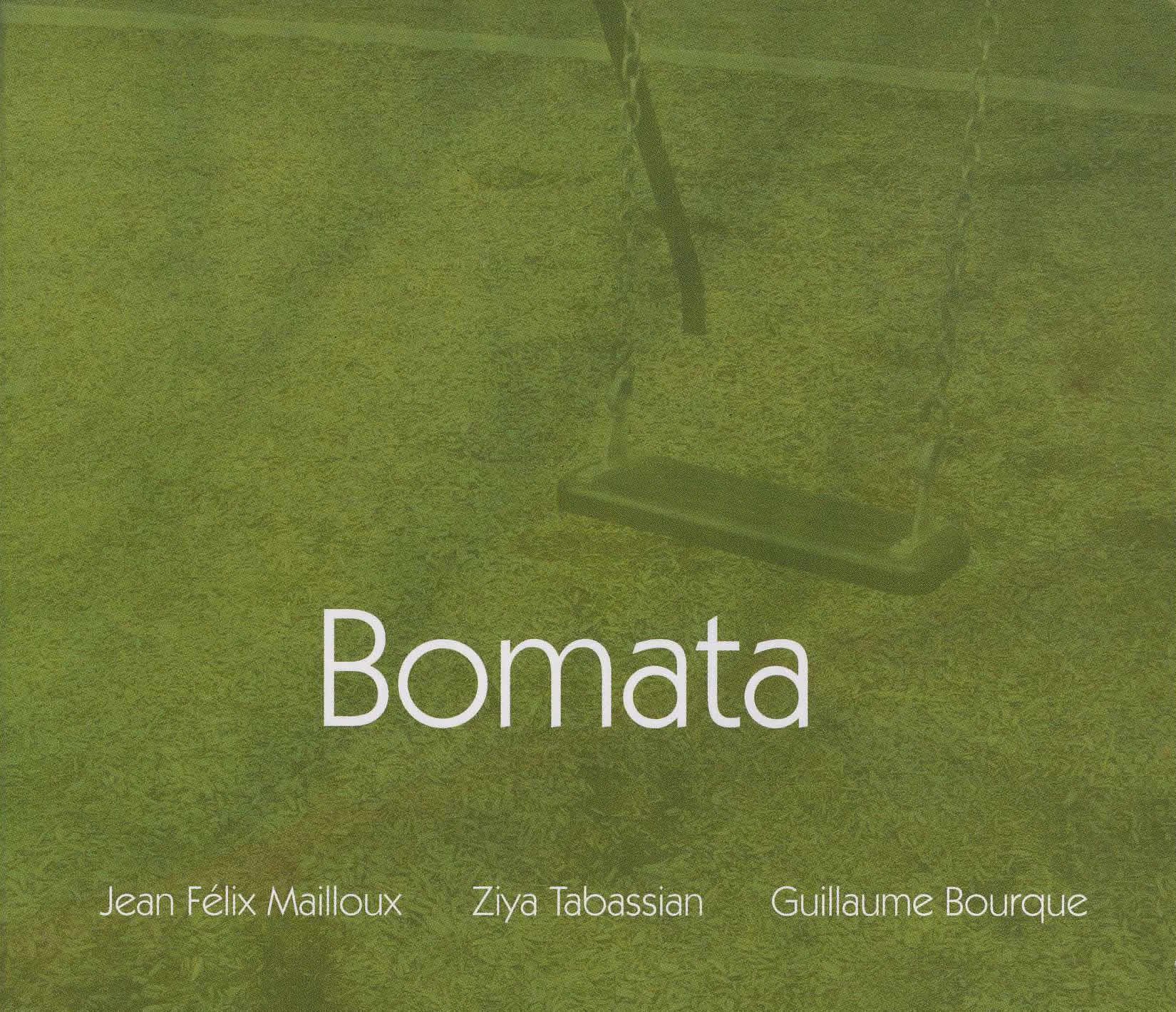 Bomata [Audio CD] Guillaume Bourque, clarinette; Jean Félix Mailloux, contrebasse/doublebass and Ziya Tabassian, percussions
