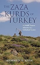 The Zaza Kurds of Turkey: A Middle Eastern Minority in a Globalised Society (Library of Modern Middle East Studies)